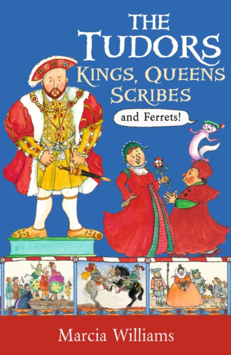 Kniha Tudors: Kings, Queens, Scribes and Ferrets!