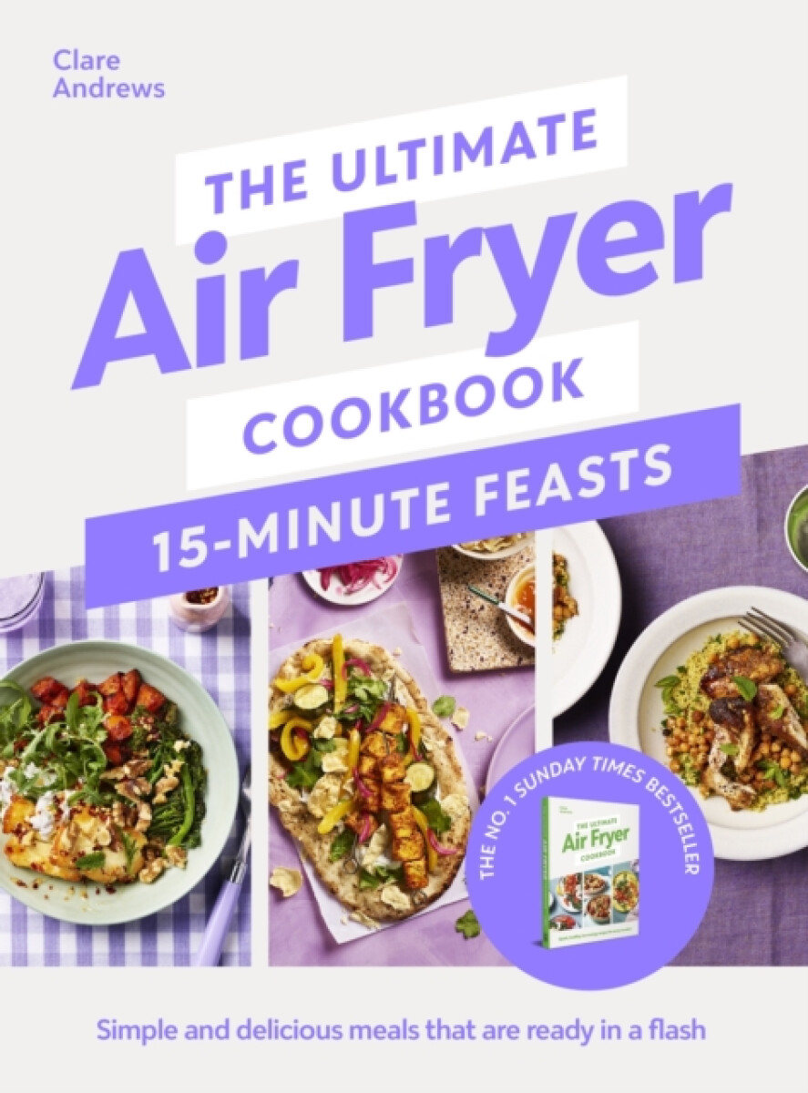 Kniha Ultimate Air Fryer Cookbook 15 Minute Feasts