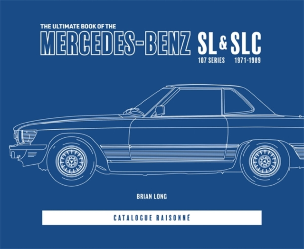Kniha Ultimate Book of the Mercedes-Benz Sl & Slc