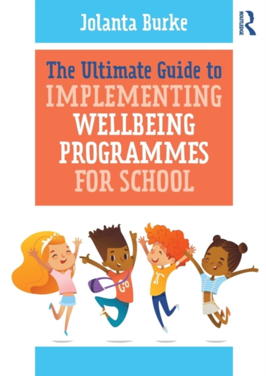 Kniha Ultimate Guide to Implementing Wellbeing Programmes for School