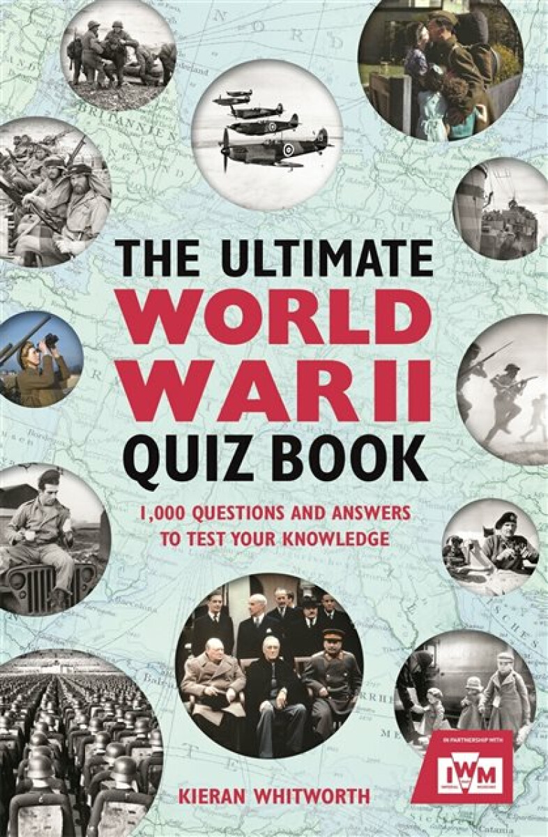 Kniha Ultimate World War II Quiz Book