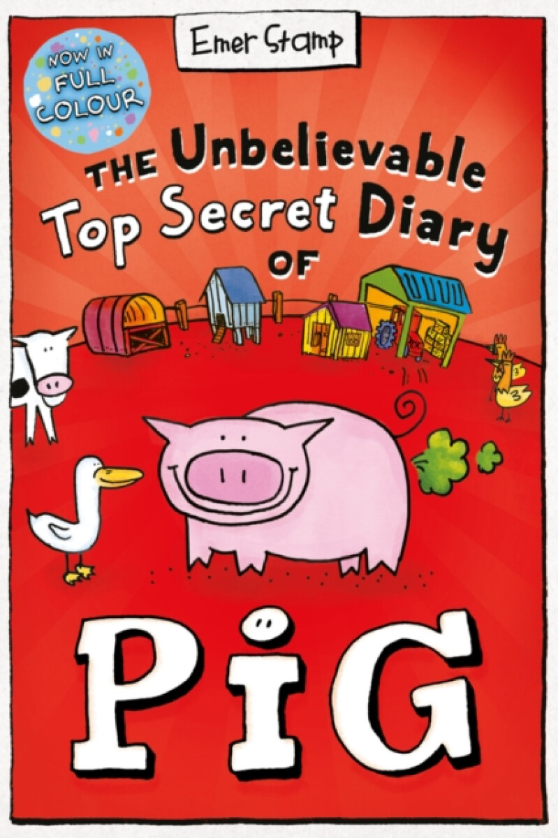 Kniha Unbelievable Top Secret Diary of Pig: Colour Edition