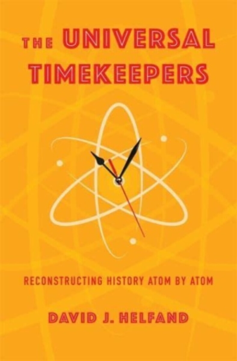 The Universal Timekeepers - David Helfand