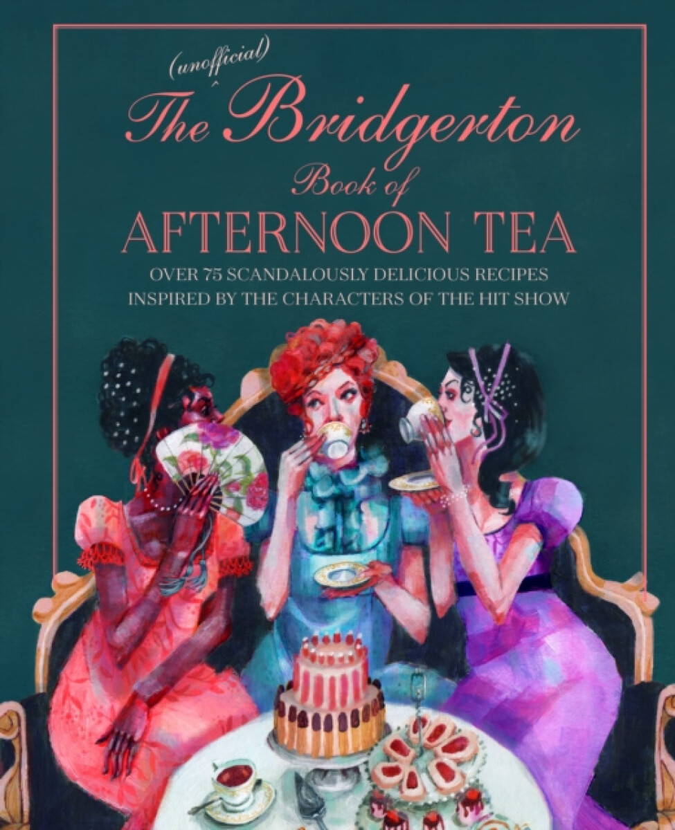 Kniha Unofficial Bridgerton Book of Afternoon Tea