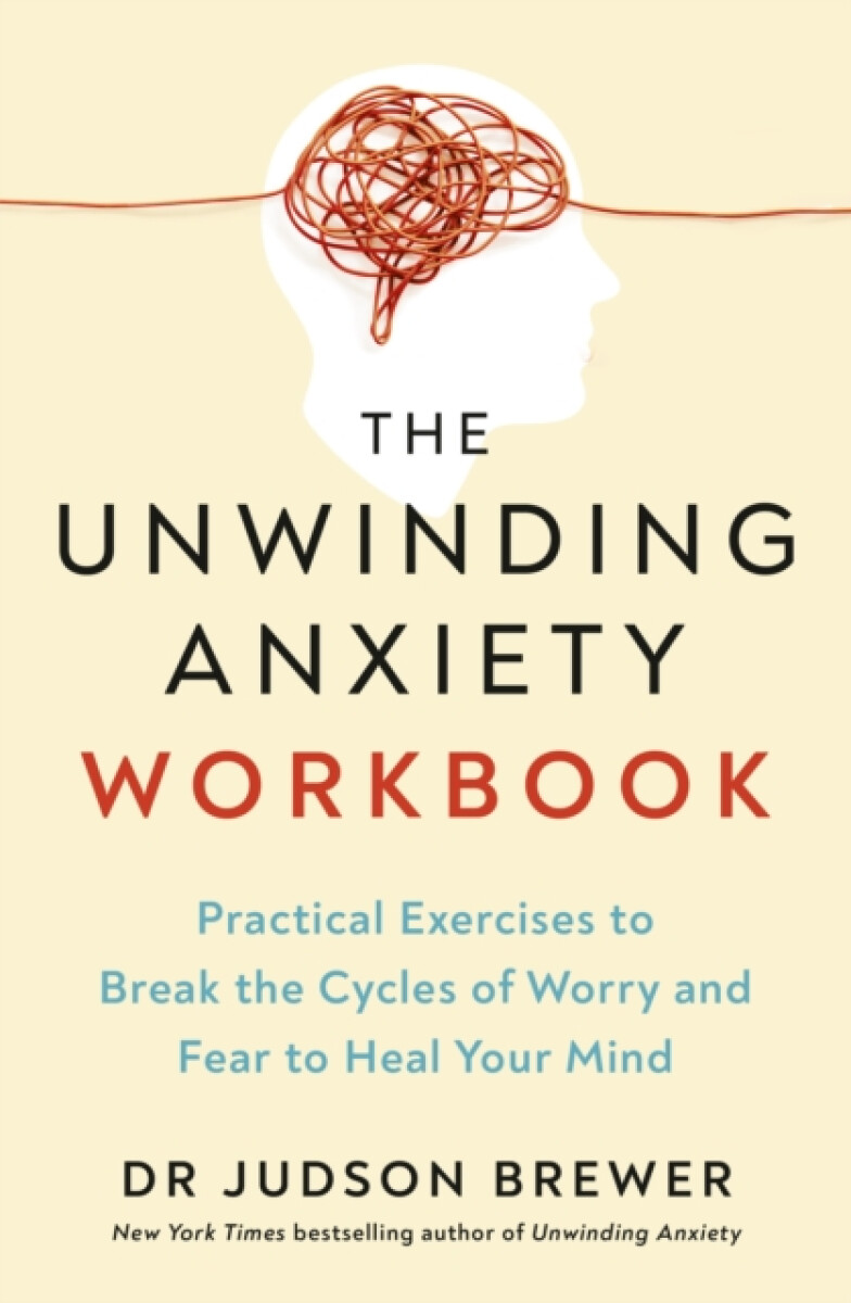 Kniha The Unwinding Anxiety Workbook