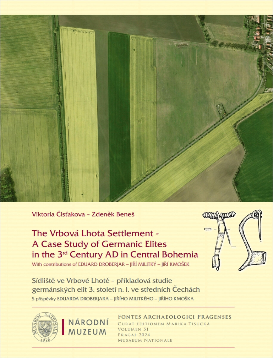 Levně The Vrbová Lhota Settlement – a Case Study of Germanic Elites in the 3rd Century AD in Central Bohemia - Zdeněk Beneš, Viktoria ČISŤAKOVA