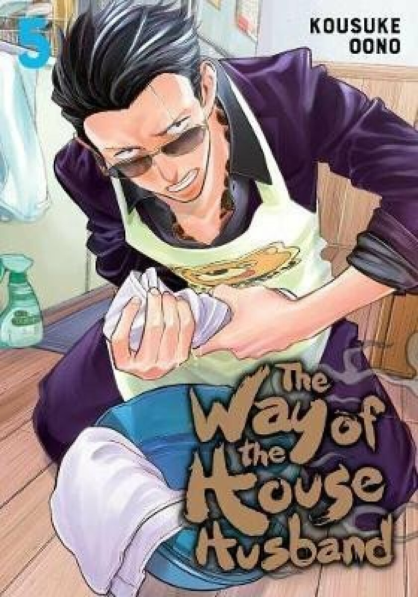 The Way of the Househusband, Vol. 5 - Kousuke Oono