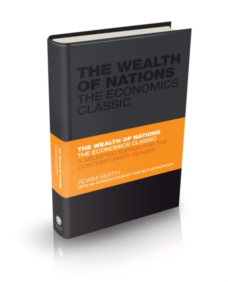 Kniha The Wealth of Nations â€“ The Economics Classic â€“ A Selected Edition for the Contemporary Reader