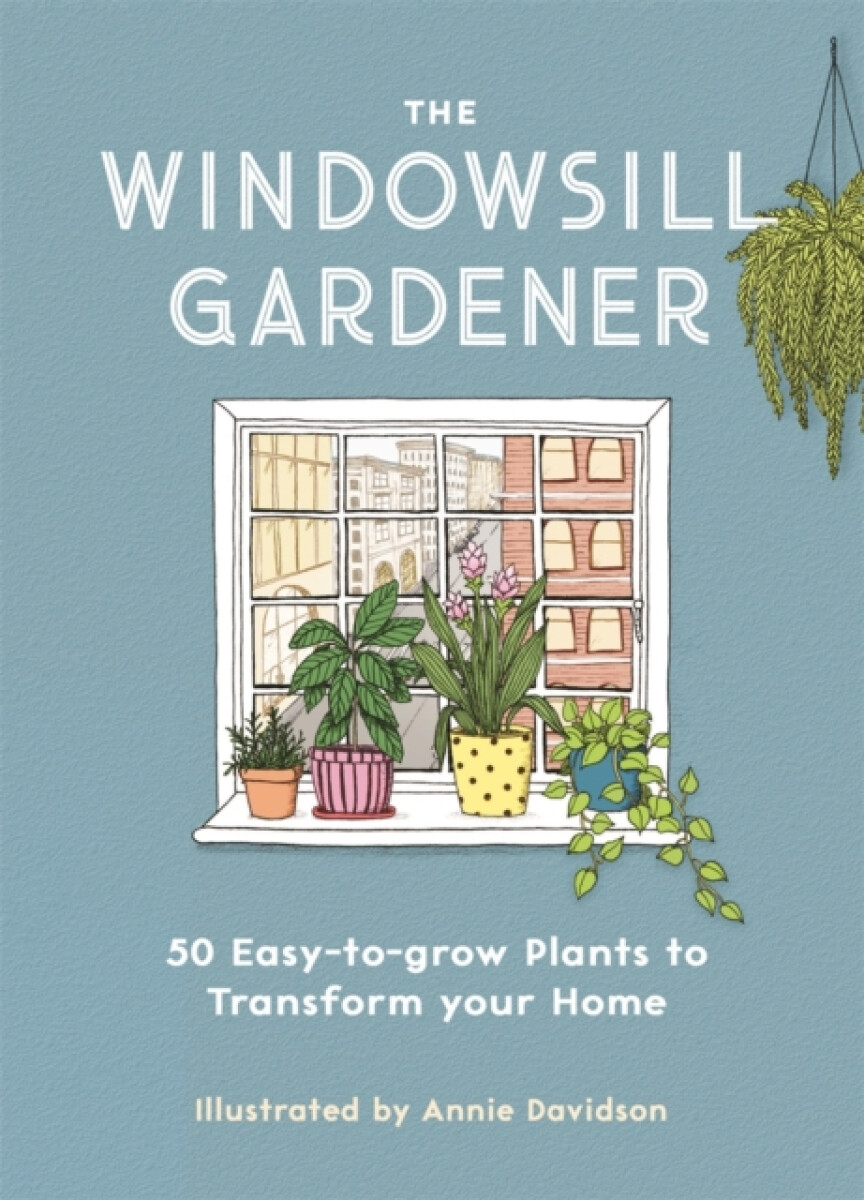 The Windowsill Gardener - Annie Davidson
