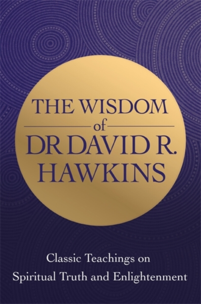 Kniha Wisdom of Dr. David R. Hawkins