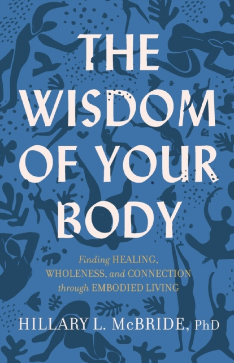 Kniha Wisdom of Your Body – Finding Healing, Wholeness, and Connection through Embodied Living