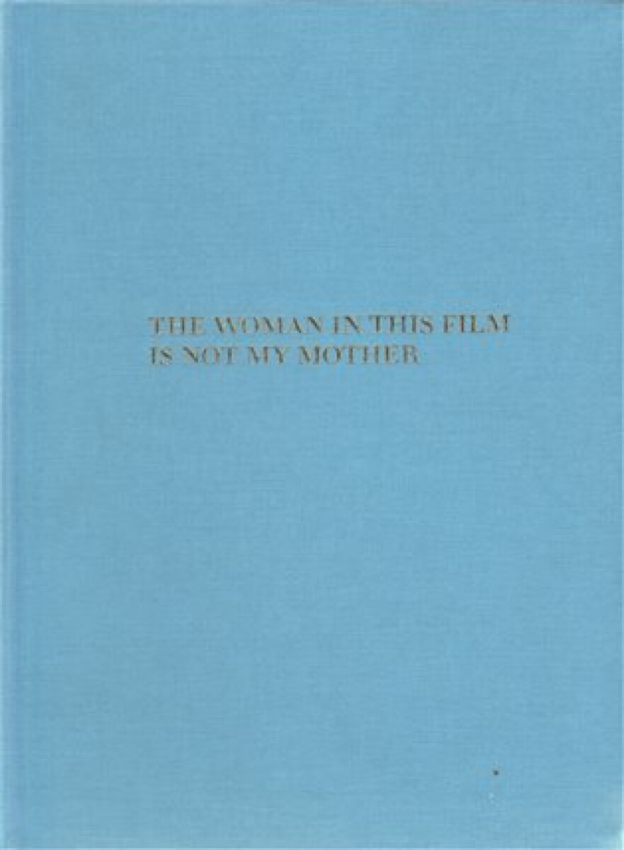 The Woman in this Film is not my Mother - Serena Korda
