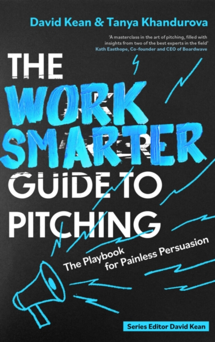 Kniha The Work Smarter Guide to Pitching