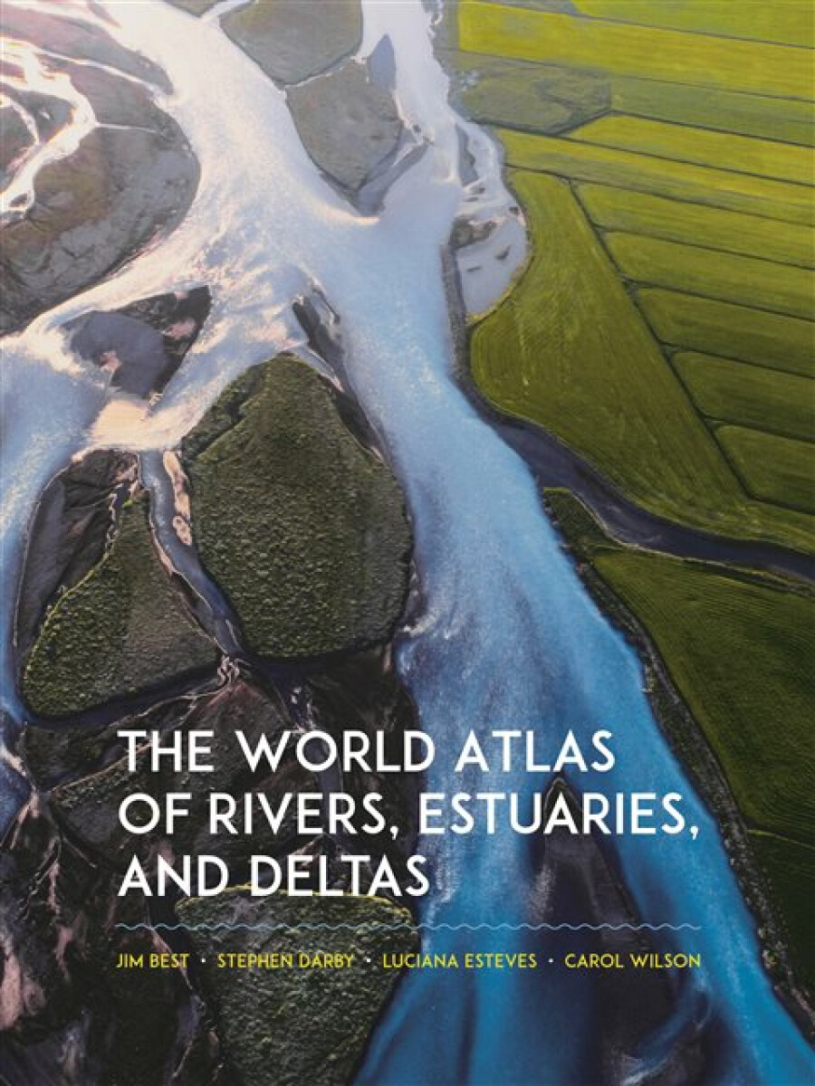Kniha World Atlas of Rivers, Estuaries, and Deltas