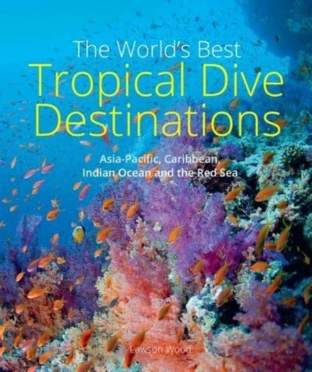 Kniha World's Best Tropical Dive Destinations (3rd)