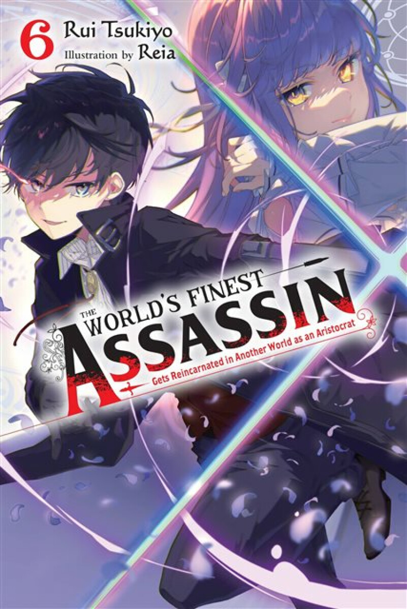 Kniha World's Finest Assassin Gets Reincarnated in Another World as an Aristocrat, Vol. 6 light novel