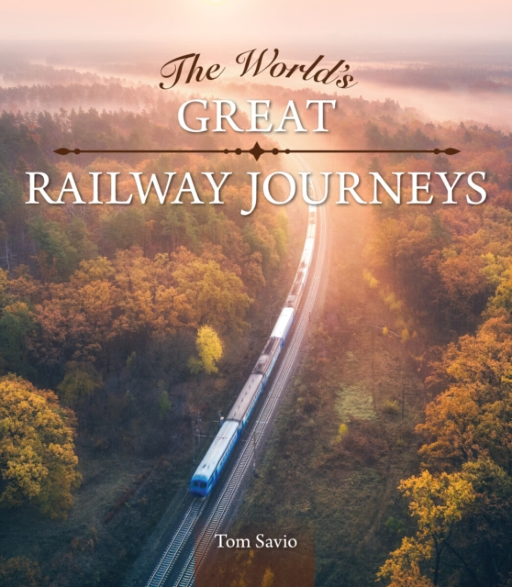 Kniha World's Great Railway Journeys