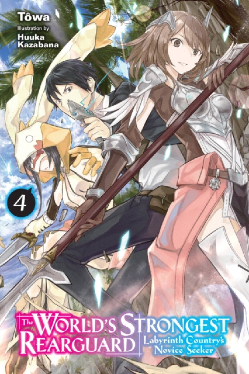 Kniha World's Strongest Rearguard: Labyrinth Country's Novice Seeker, Vol. 4 (light novel)