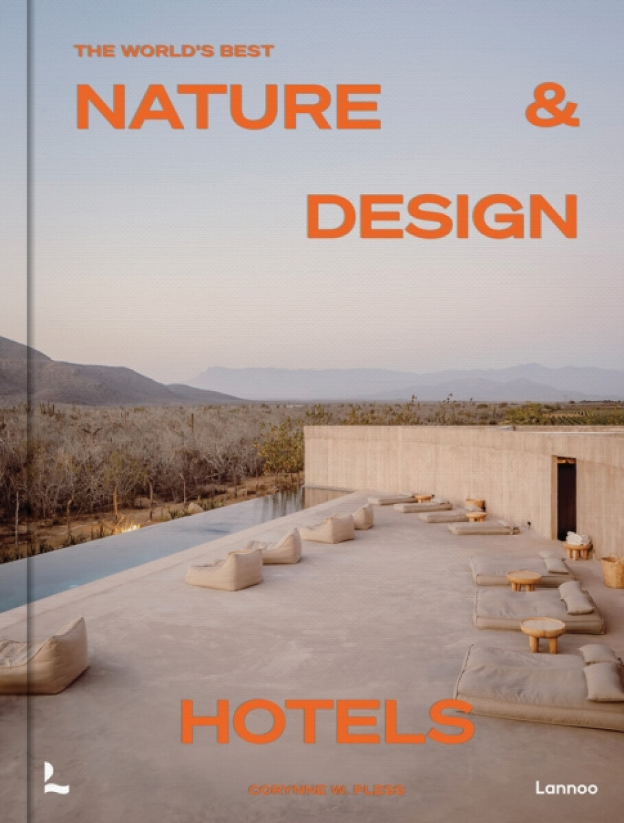 Kniha The Worldâ€™s Best Nature & Design Hotels