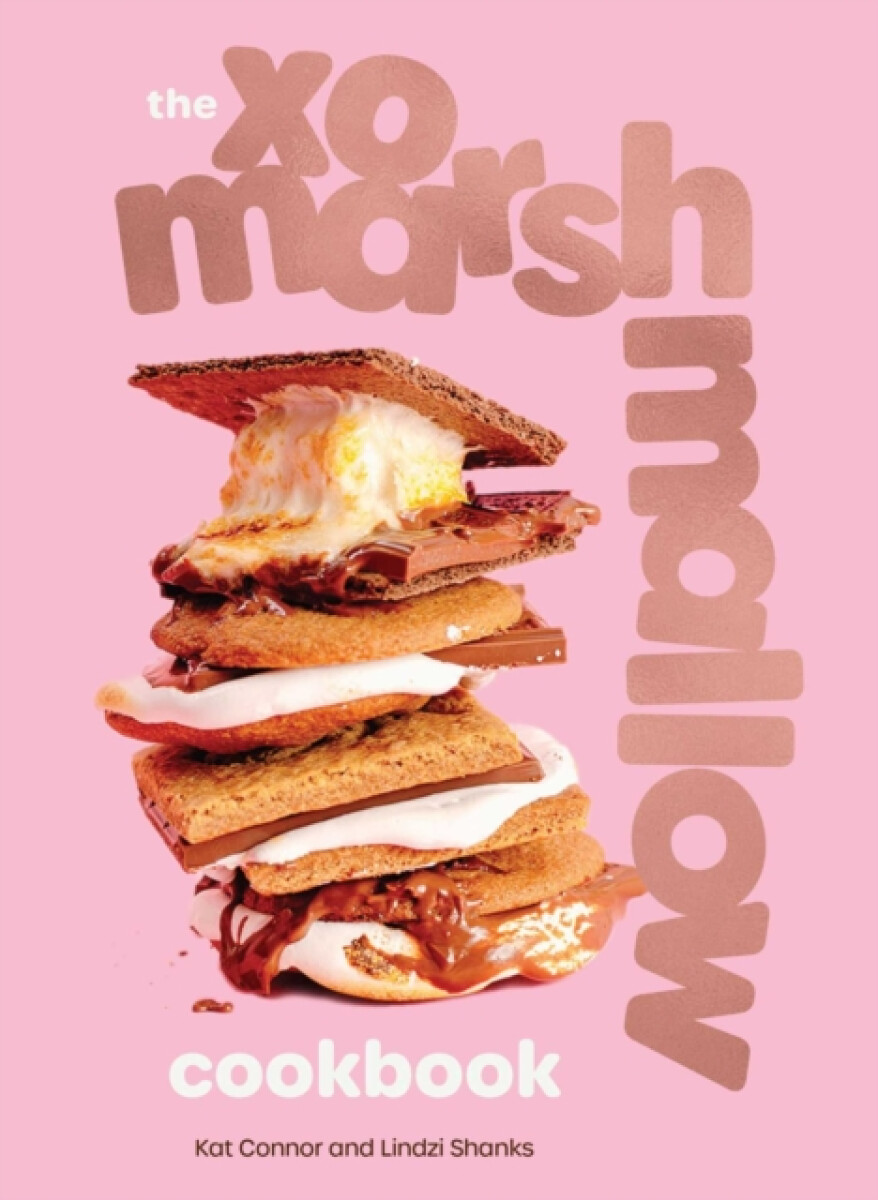 The XO Marshmallow Cookbook - Kat Connor, Lindzi Shanks