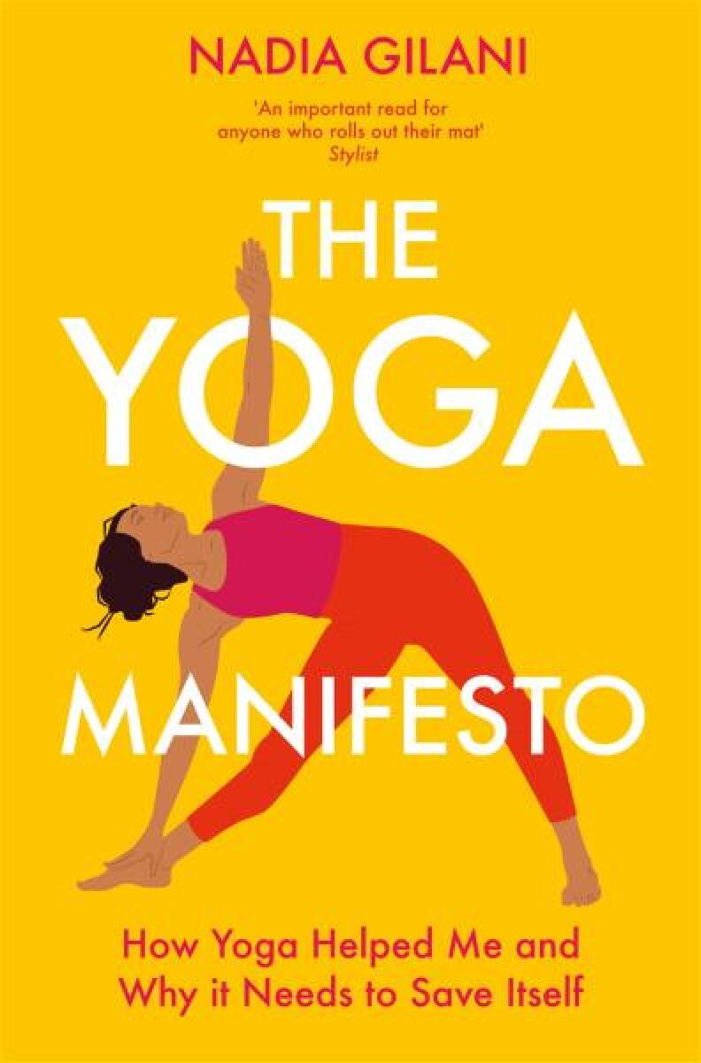 The Yoga Manifesto - Nadia Gilani