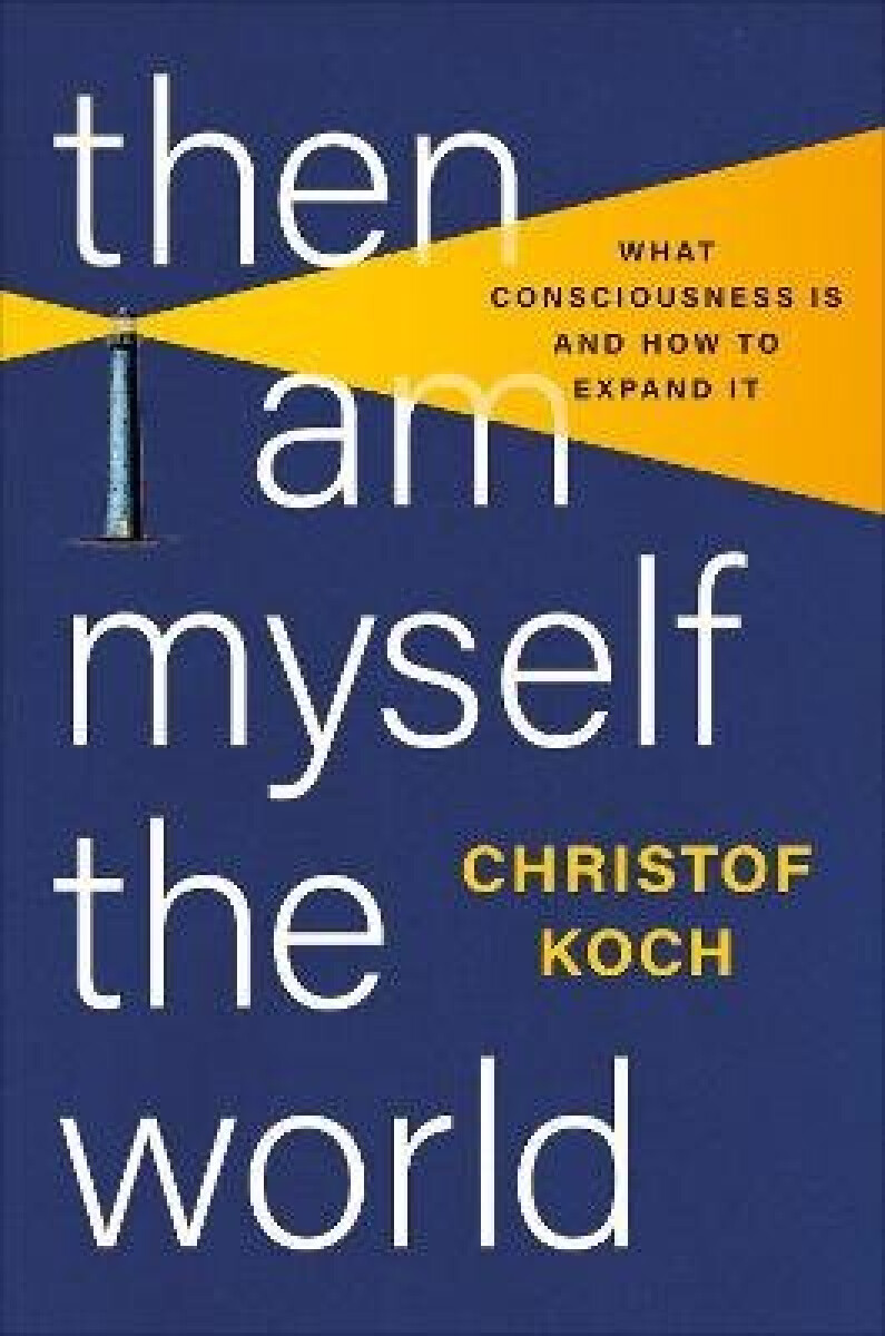 Levně Then I Am Myself the World - Christof Koch