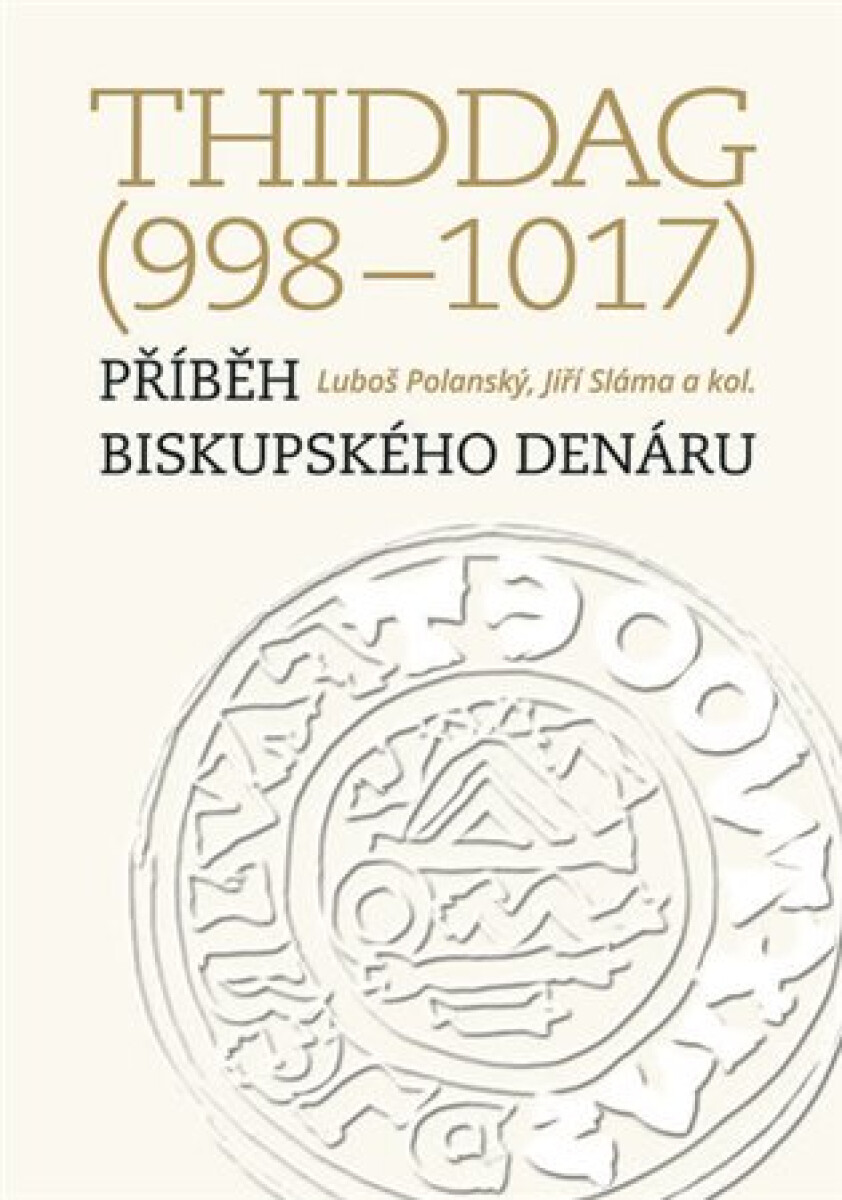 Kniha Thiddag (998-1017) - Příběh biskupského denáru