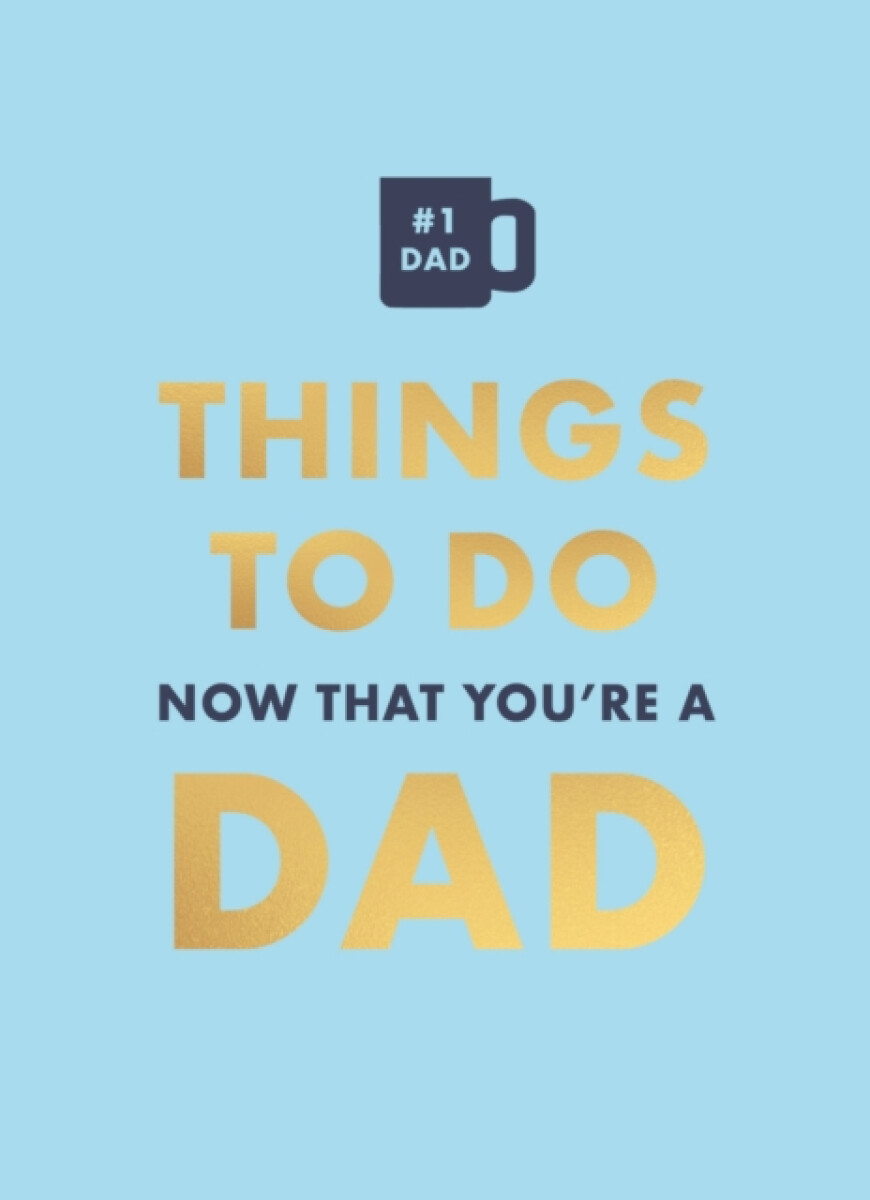 Kniha Things to Do Now That You're a Dad
