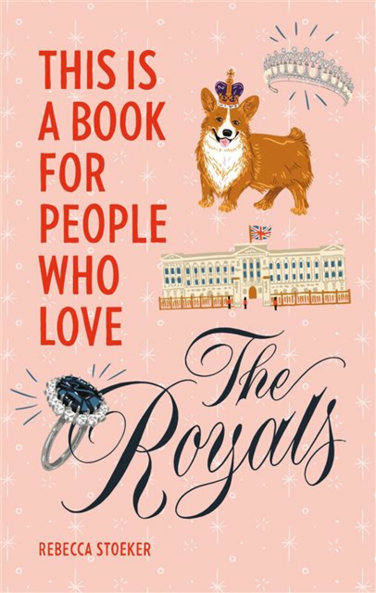 Kniha This Is a Book for People Who Love the Royals