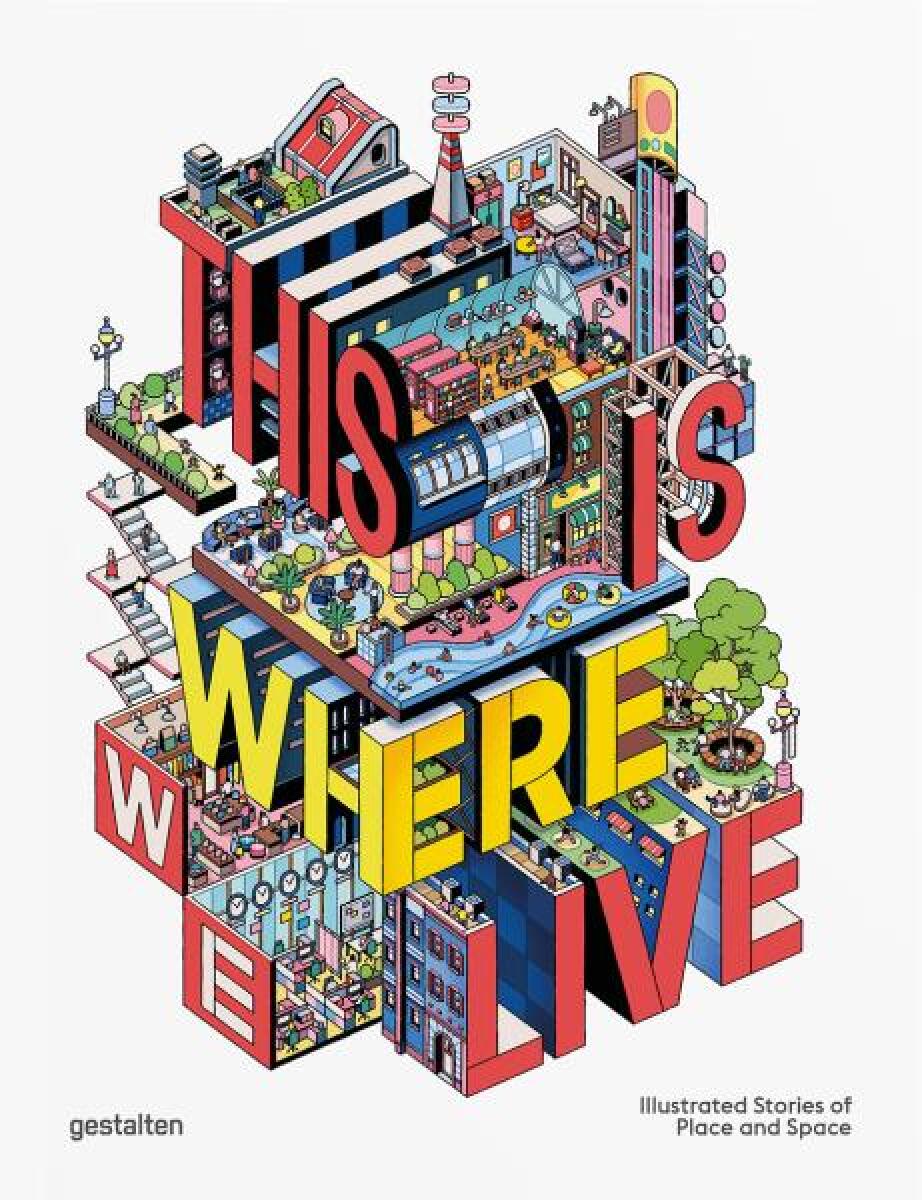 Kniha This Is Where We Live: Illustrated Stories of Place and Space