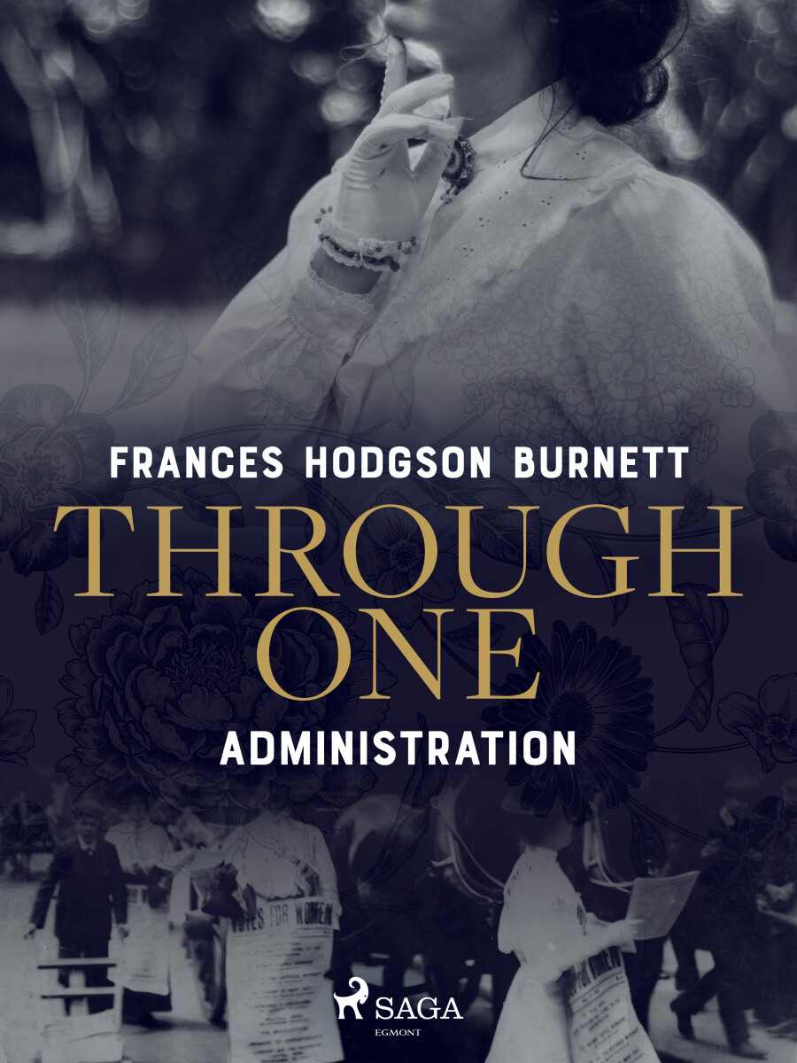 Through One Administration - Frances Hodgsonová-Burnettová