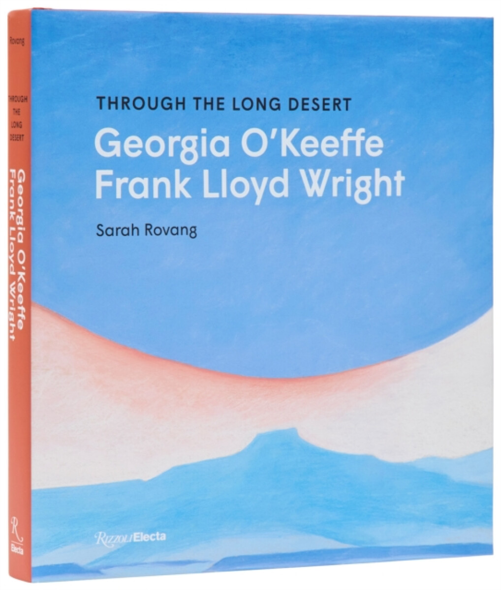 Kniha Through the Long Desert: Georgia O'Keeffe and Frank Lloyd Wright