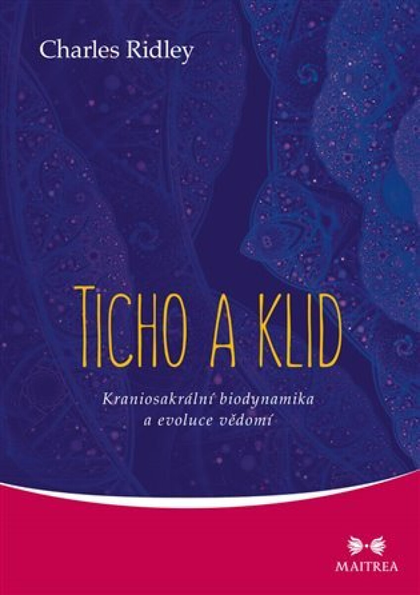 Kniha Ticho a klid - Kraniosakrální biodynamika a evoluce vědomí