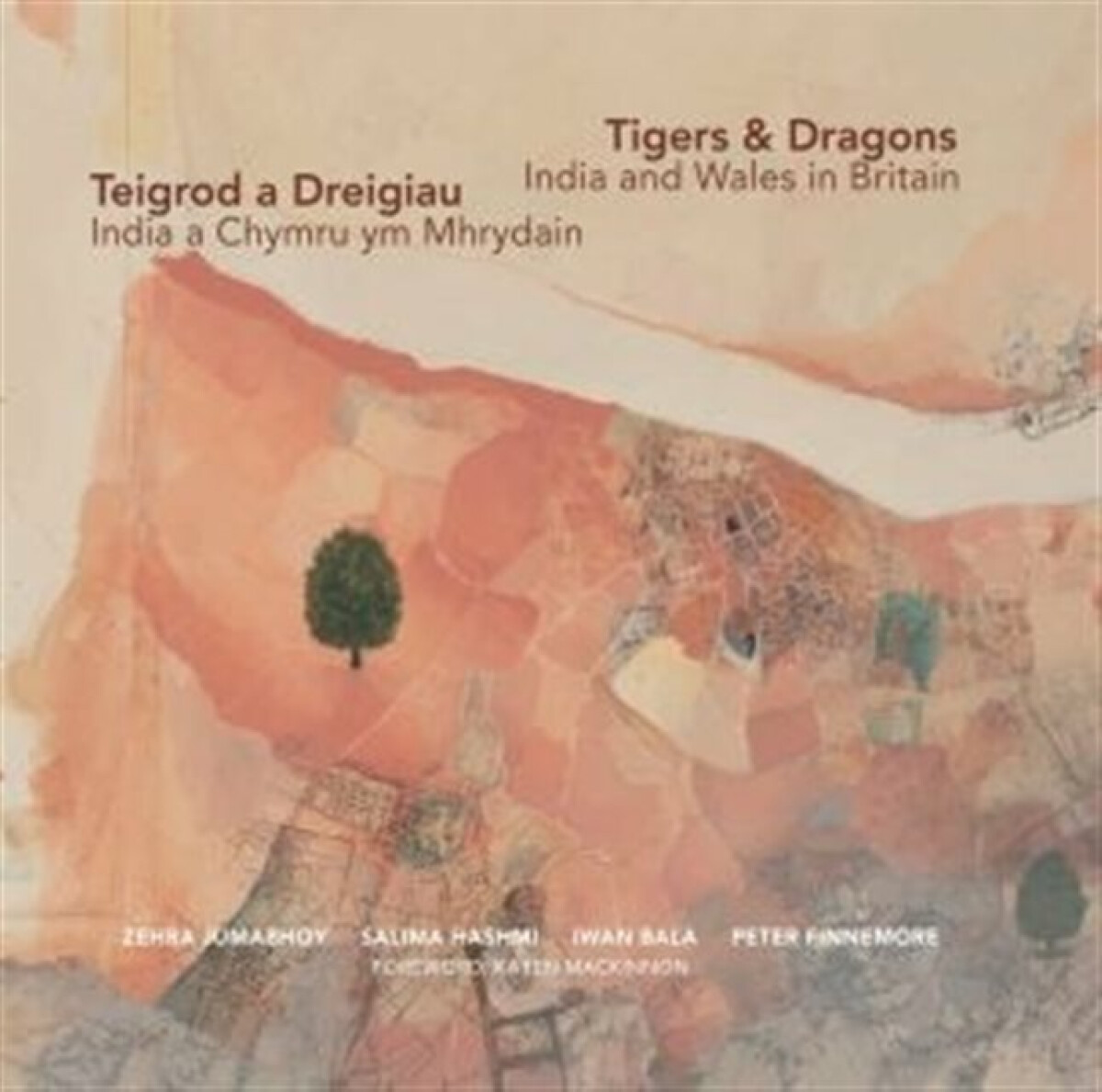 Tigers & Dragons - India and Wales in Britain | Teigrod a Dreigiau - India a Chymru ym Mhrydain - Iwan Bala, Zehra Jumabhoy, Salima Hashmi, Peter Finn