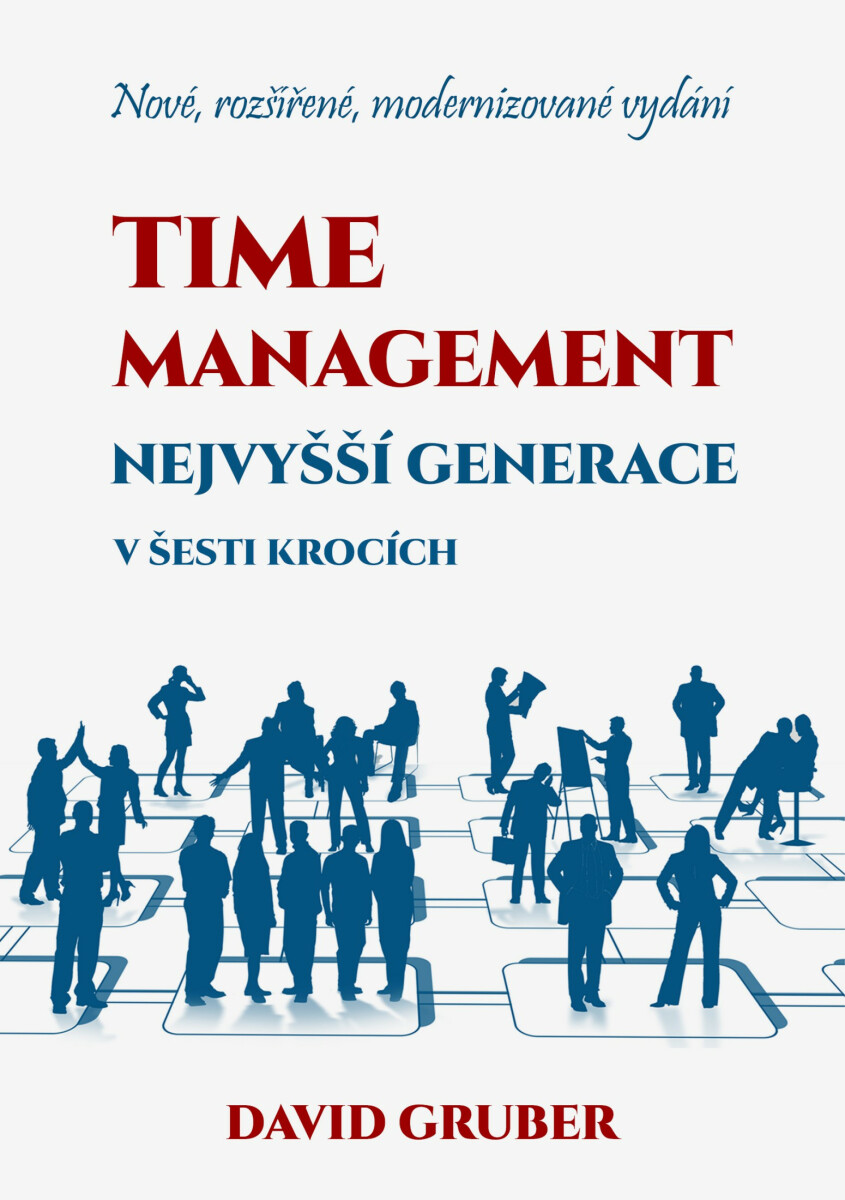 Time management nejvyšší generace v šesti krocích - David Gruber