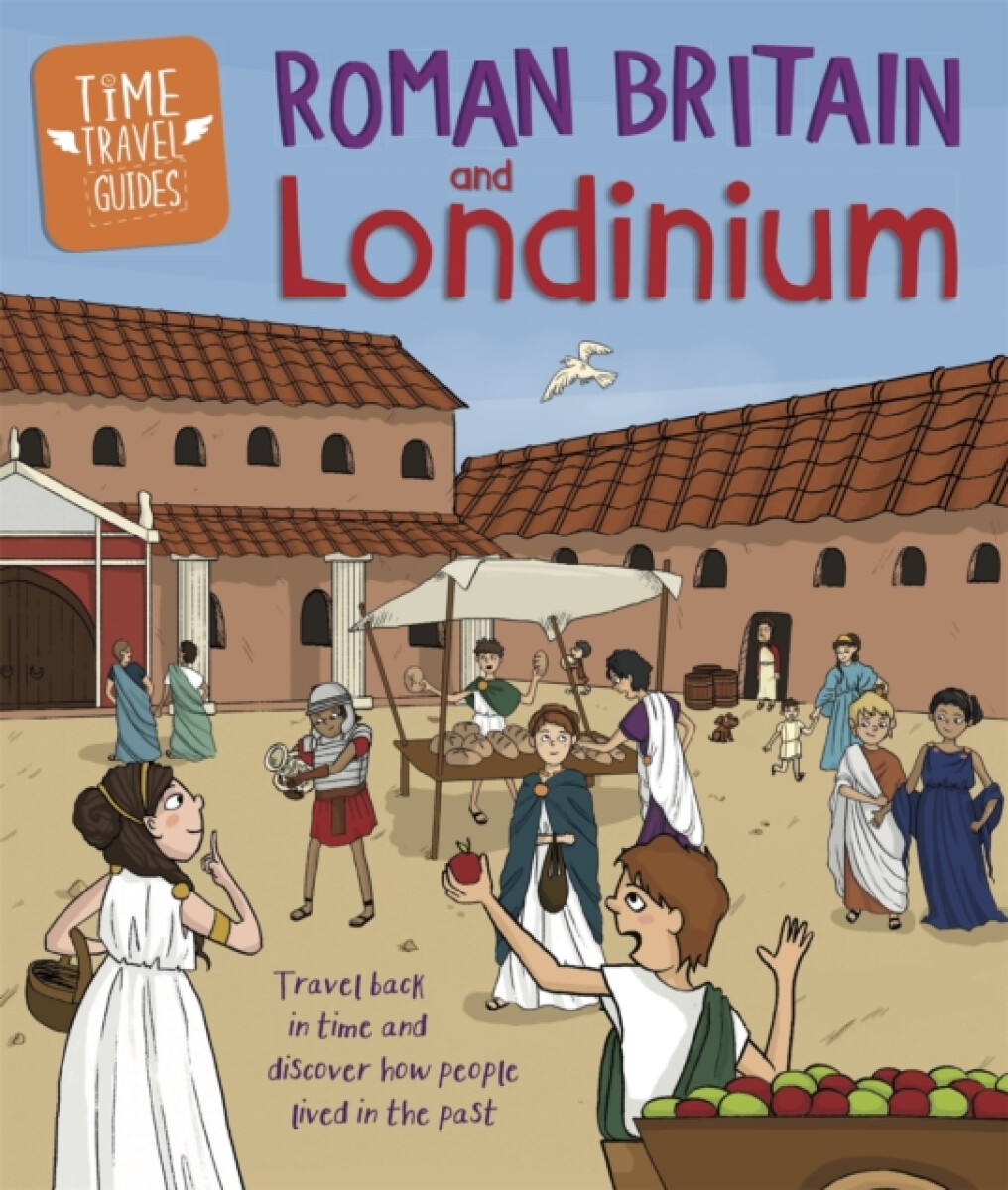 Kniha Time Travel Guides: Roman Britain and Londinium