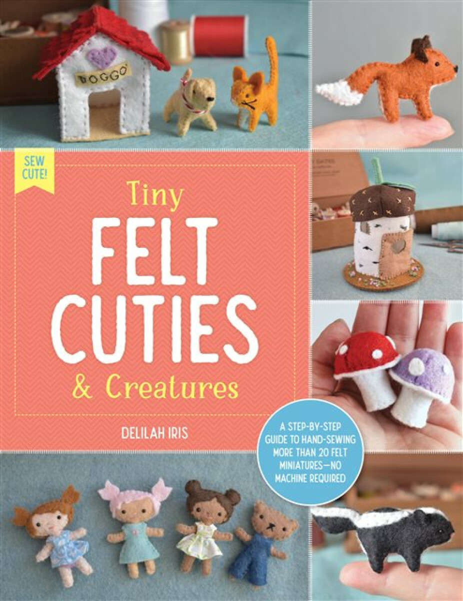 Kniha Tiny Felt Cuties a Creatures