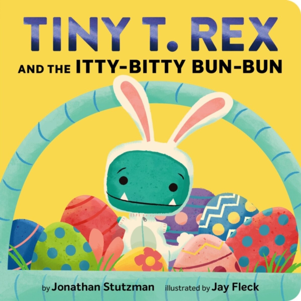 Kniha Tiny T. Rex and the Itty-Bitty Bun-Bun