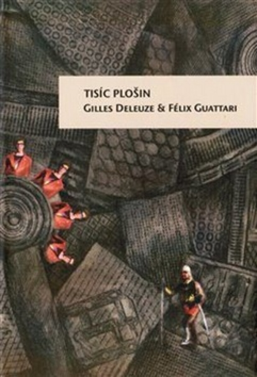 Levně Tisíc plošin - Gilles Deleuze, Felix Guattari