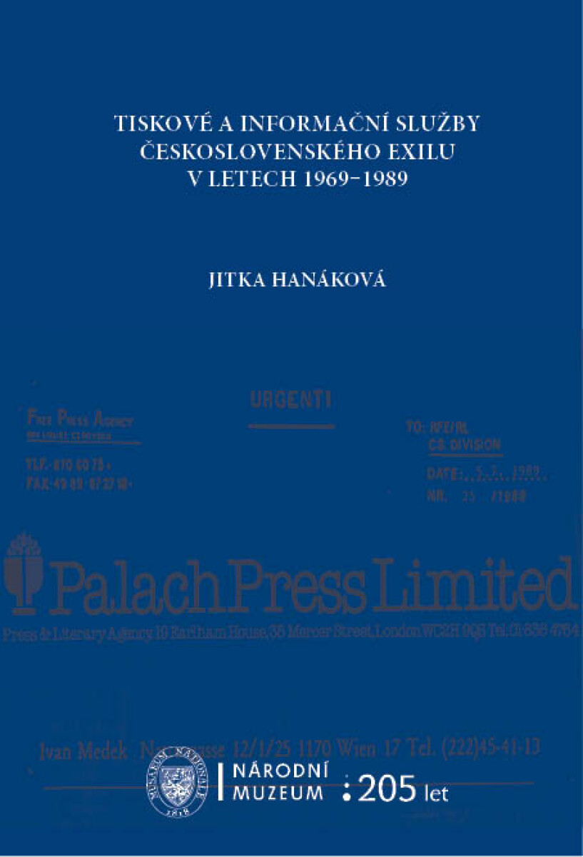 Tiskové a informační služby československého exilu v letech 1959-1989 - Jitka Hanáková