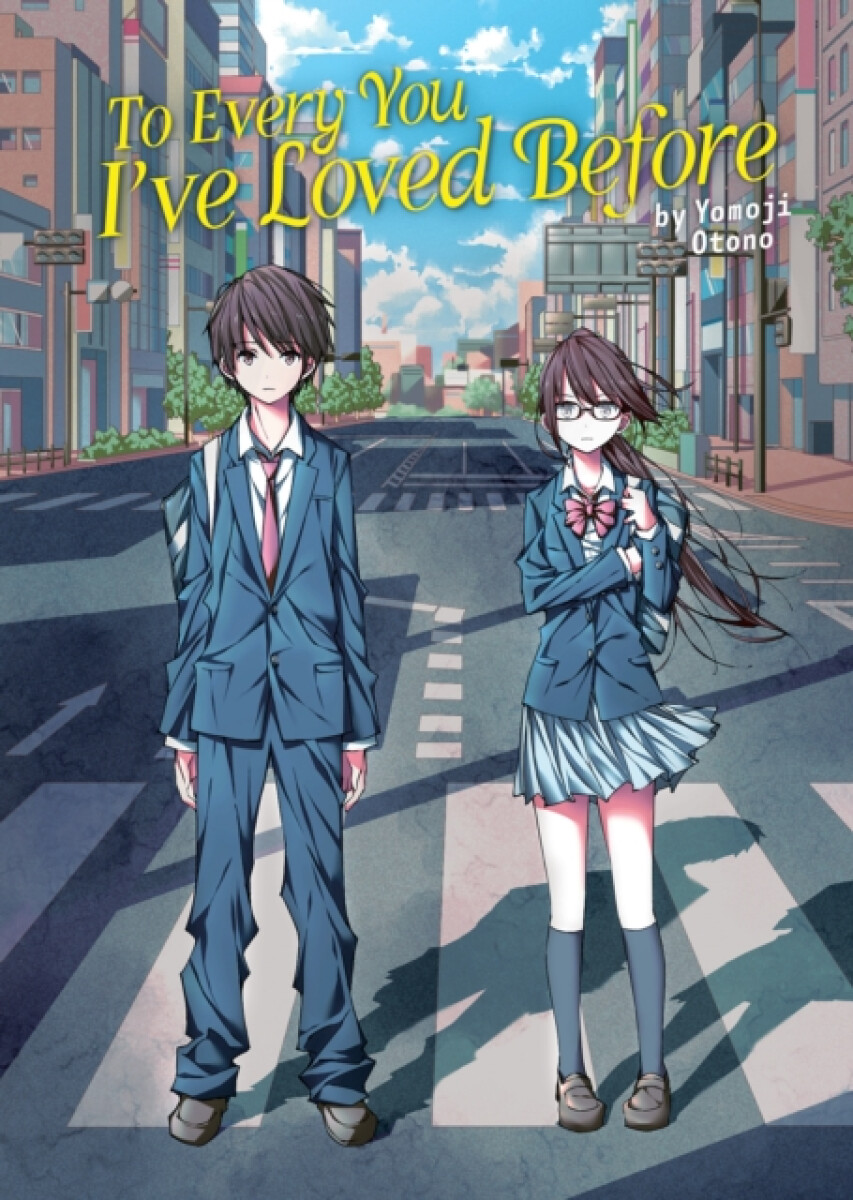 Kniha To Every You I've Loved Before (Light Novel)