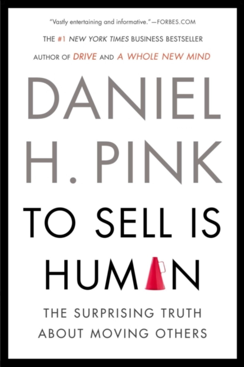 To Sell Is Human - Daniel H. Pink