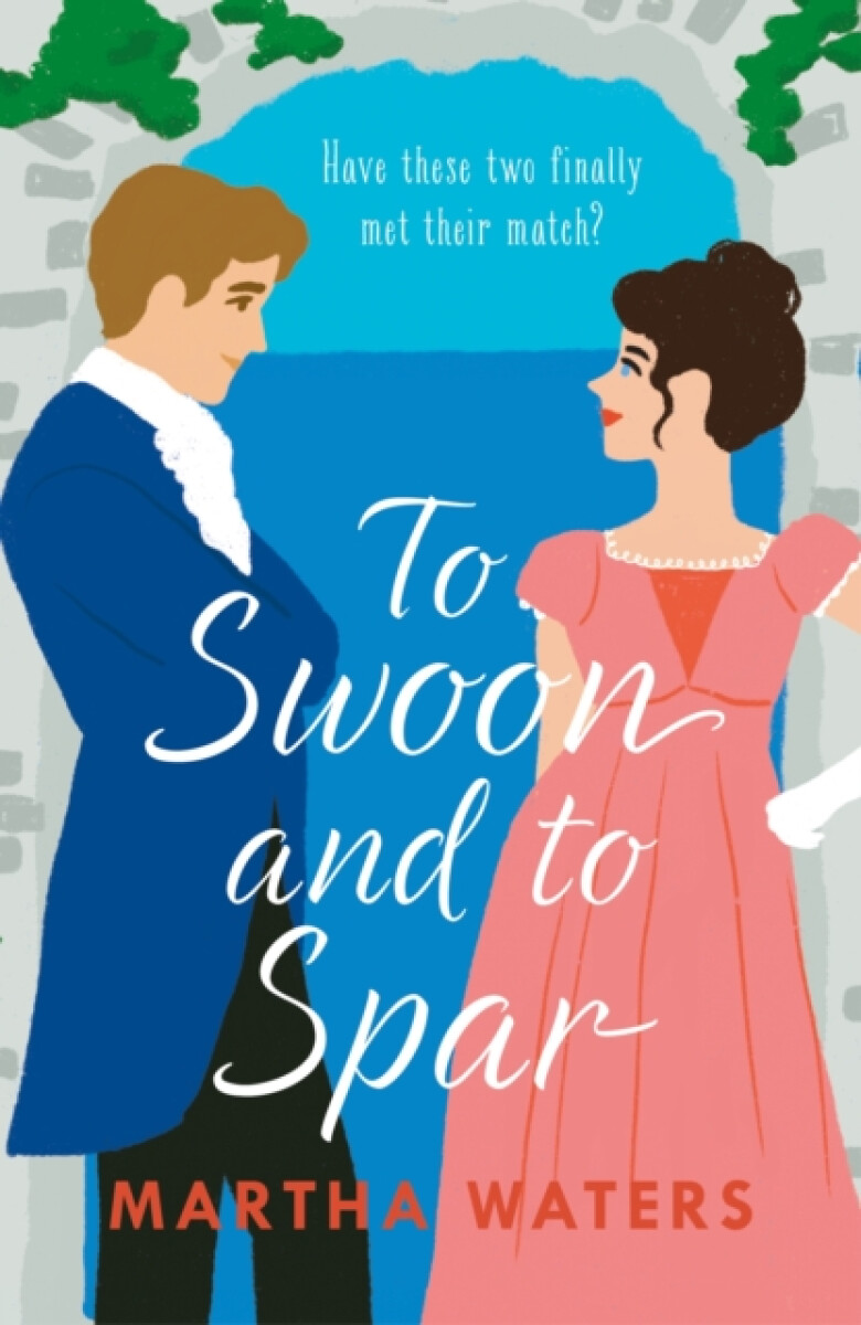 To Swoon and to Spar (A new whipsmart and sweepingly romantic Regency rom-com)