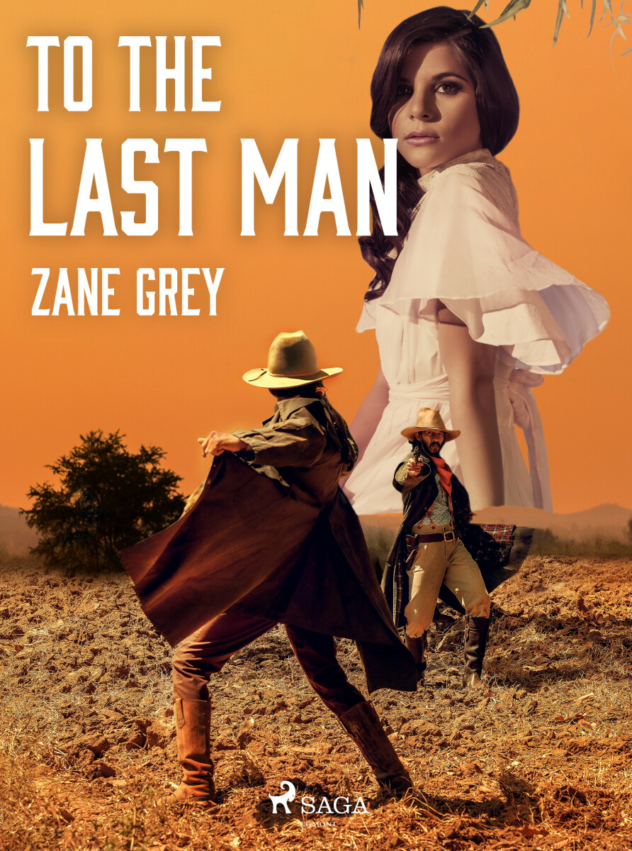 To the Last Man - Loren Zane Grey
