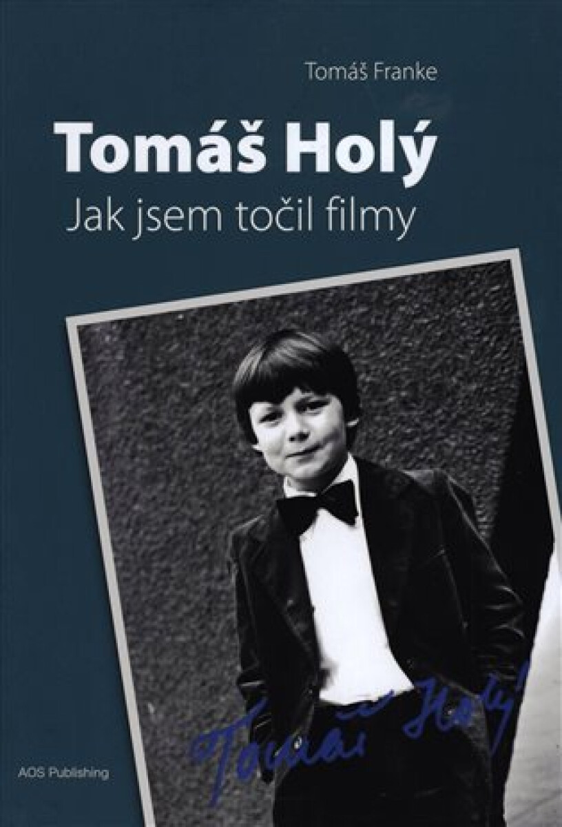 Kniha Tomáš Holý - Jak jsem točil filmy