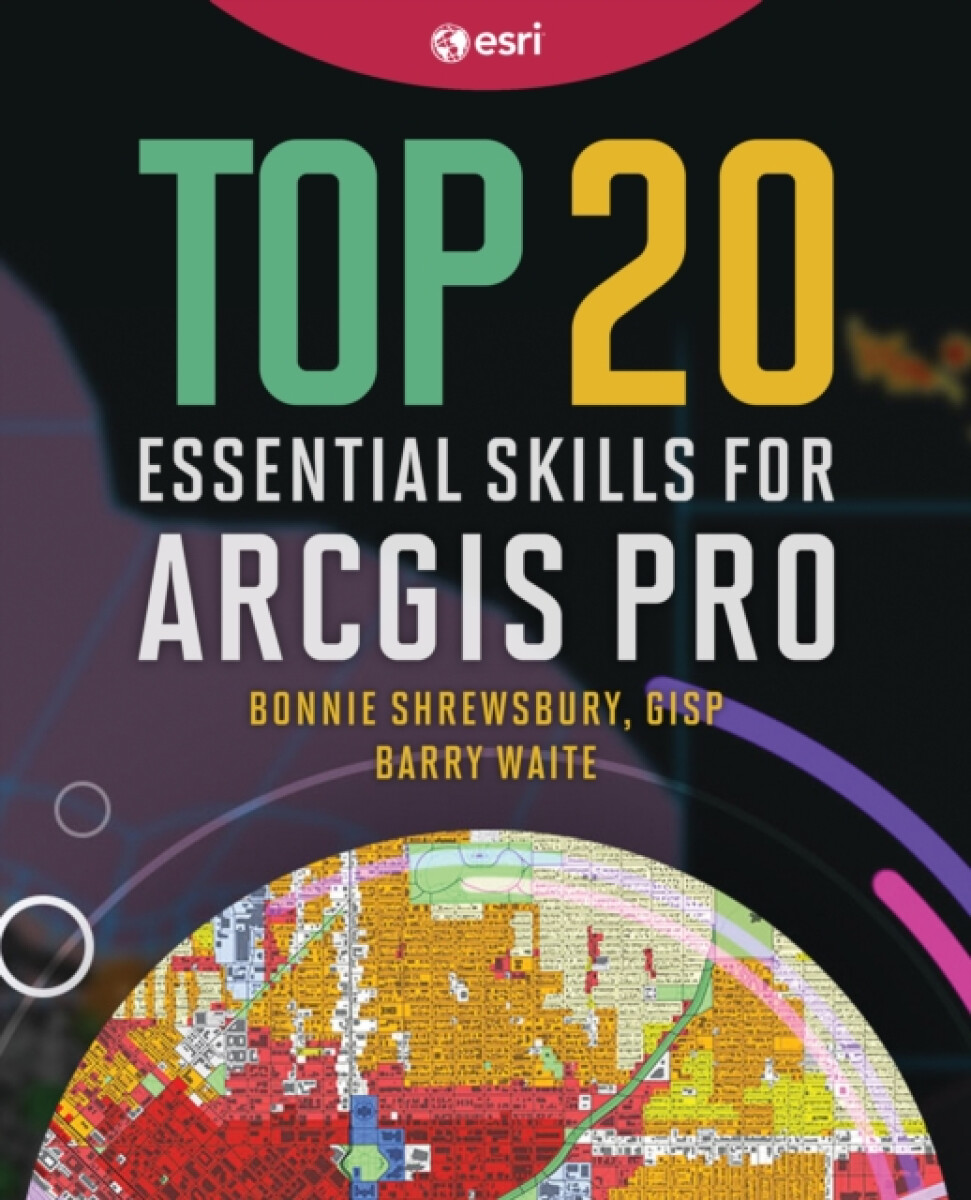 Kniha Top 20 Essential Skills for ArcGIS Pro