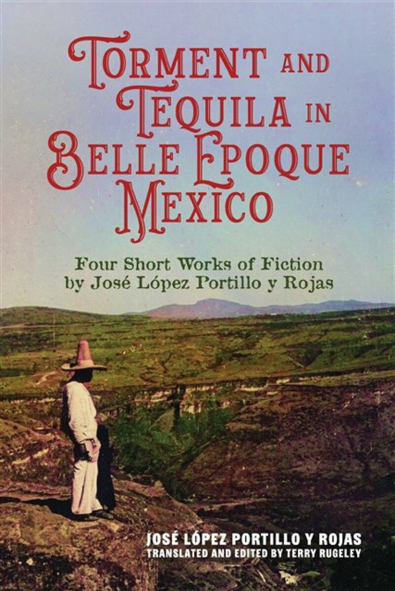 Kniha Torment and Tequila in Belle Epoque Mexico