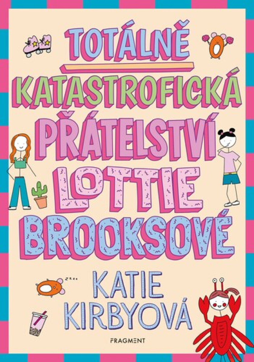Kniha Totálně katastrofická přátelství Lottie Brooksové