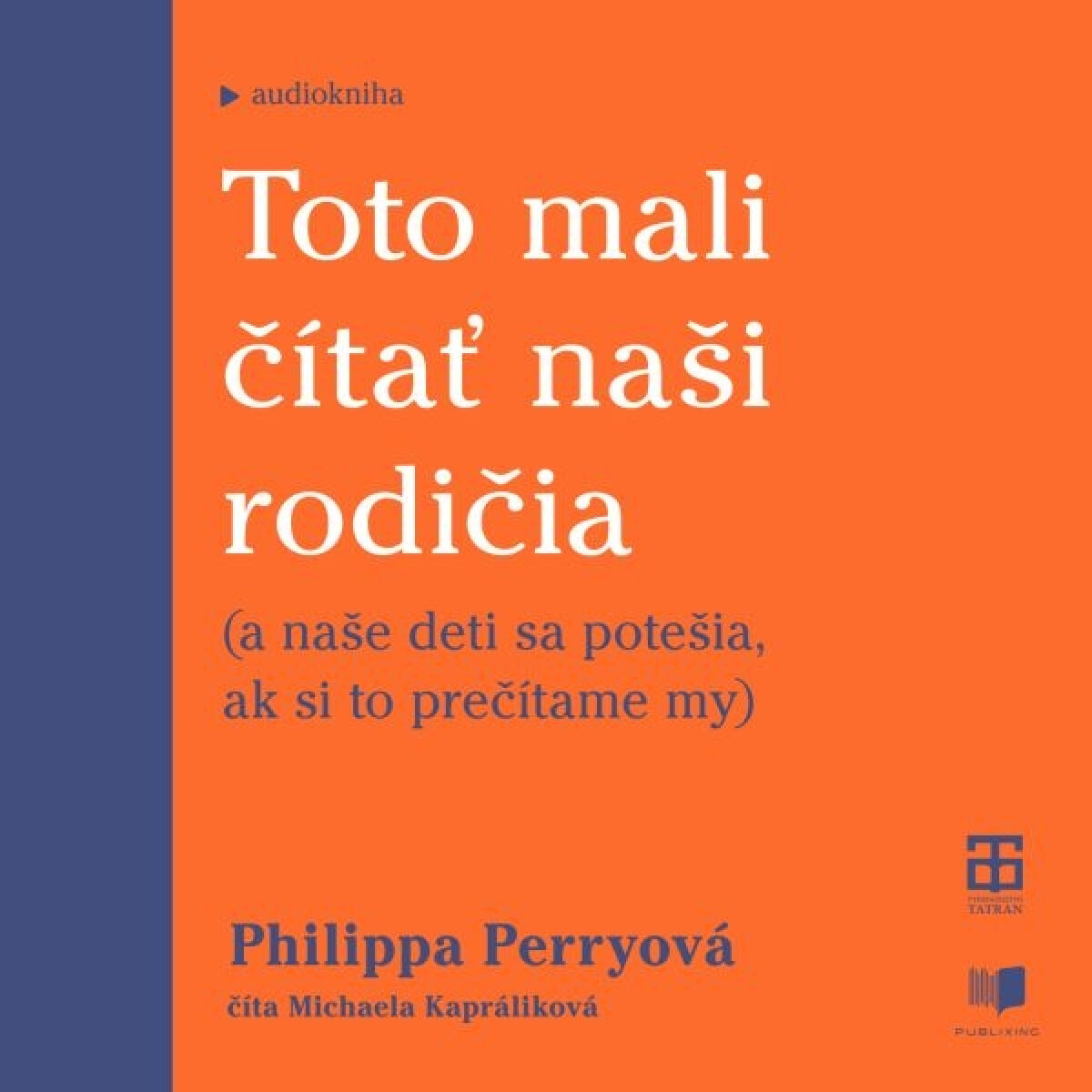 Toto mali čítať naši rodičia - Philippa Perryová