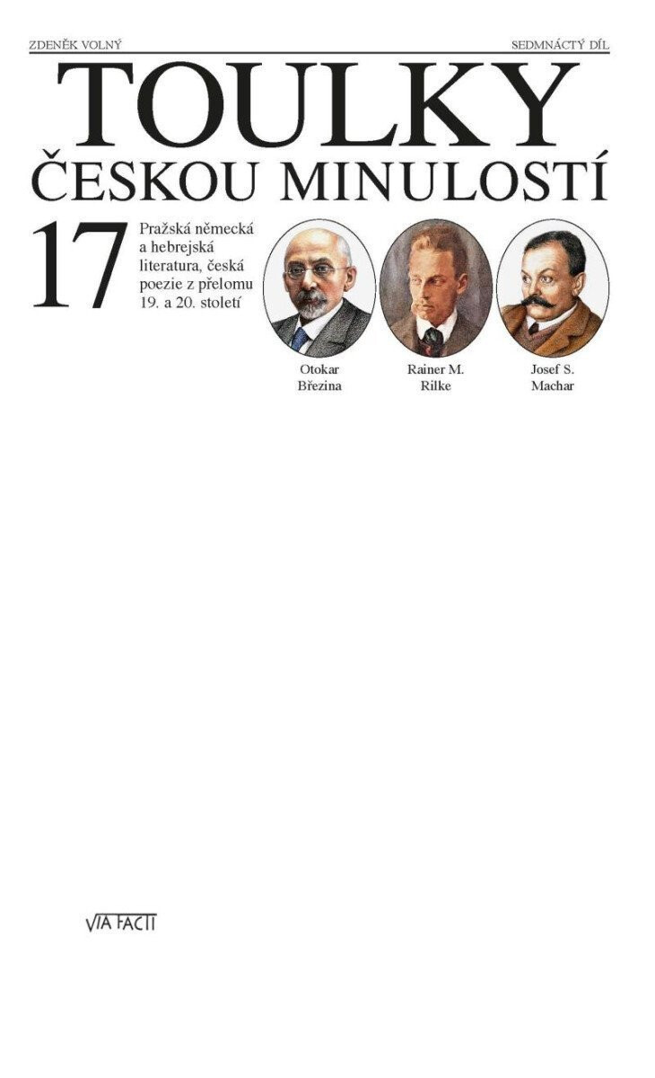 Kniha Toulky českou minulostí 17 - Pražská německá a hebrejská literatura, česká poezie z přelomu 19. a 20. století
